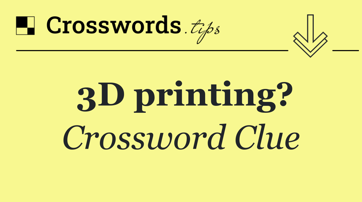 3D printing?