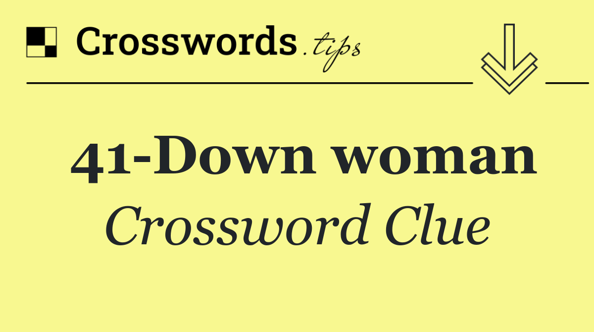 41 Down woman