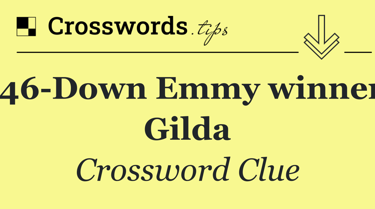 46 Down Emmy winner Gilda