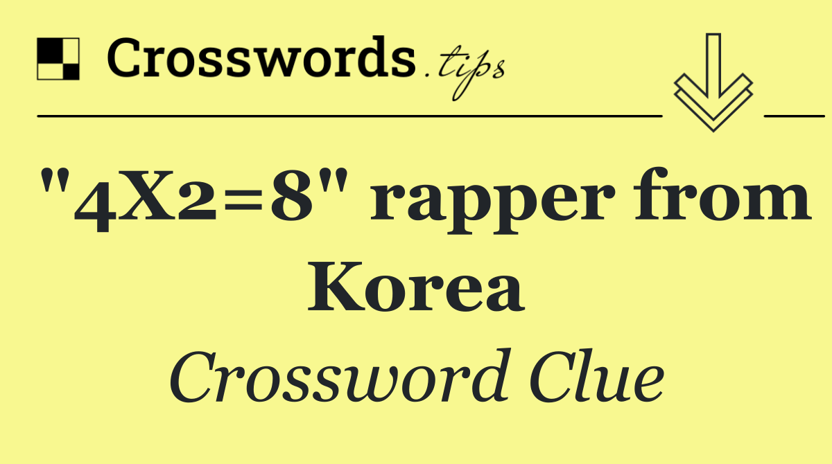 "4X2=8" rapper from Korea