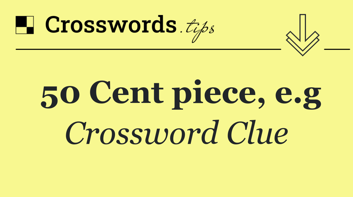 50 Cent piece, e.g