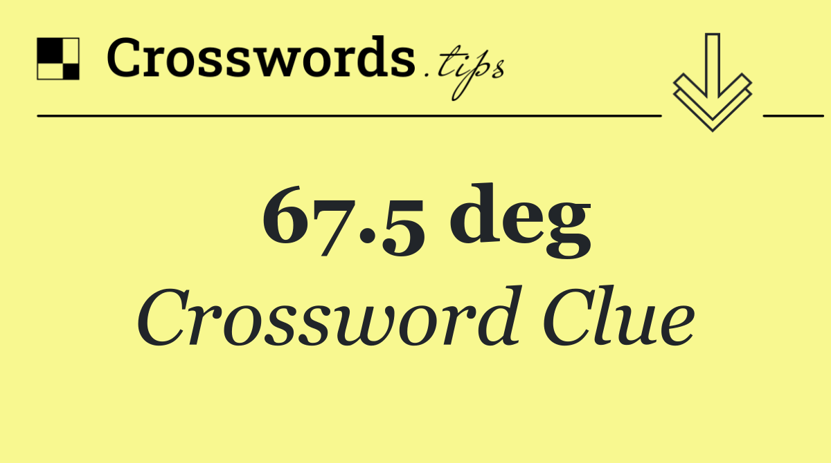 67.5 deg