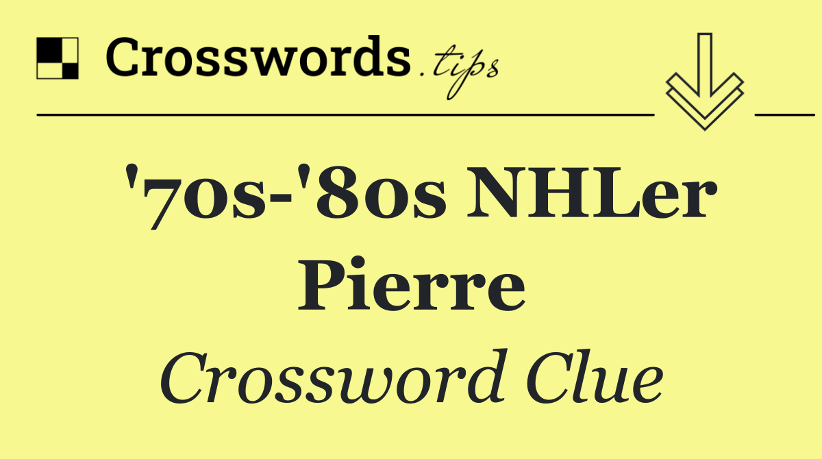 '70s '80s NHLer Pierre
