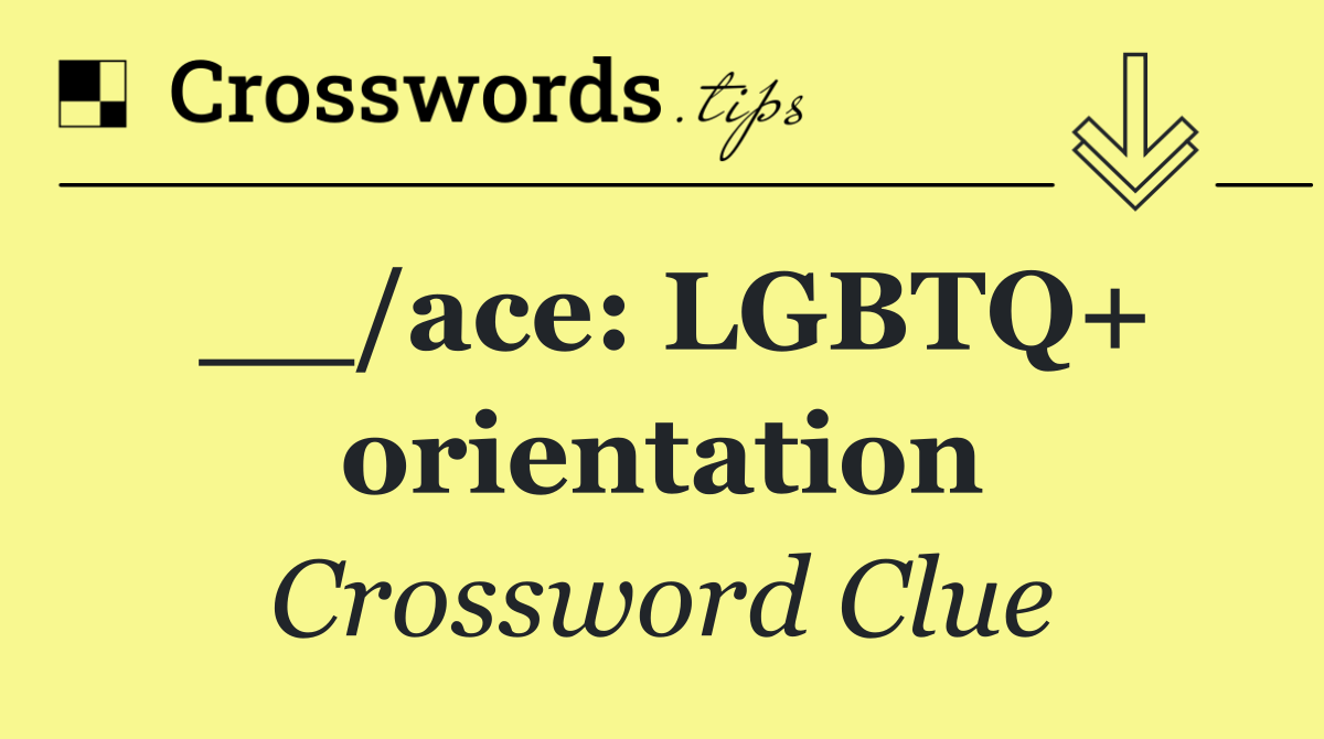 __/ace: LGBTQ+ orientation