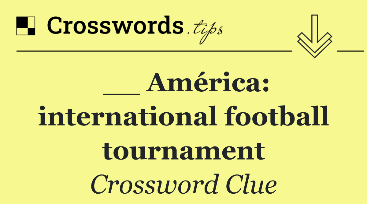 __ América: international football tournament
