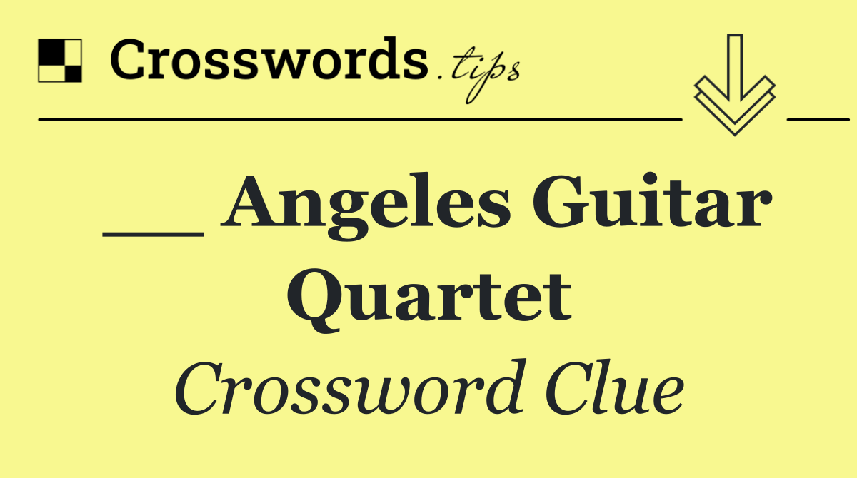 __ Angeles Guitar Quartet