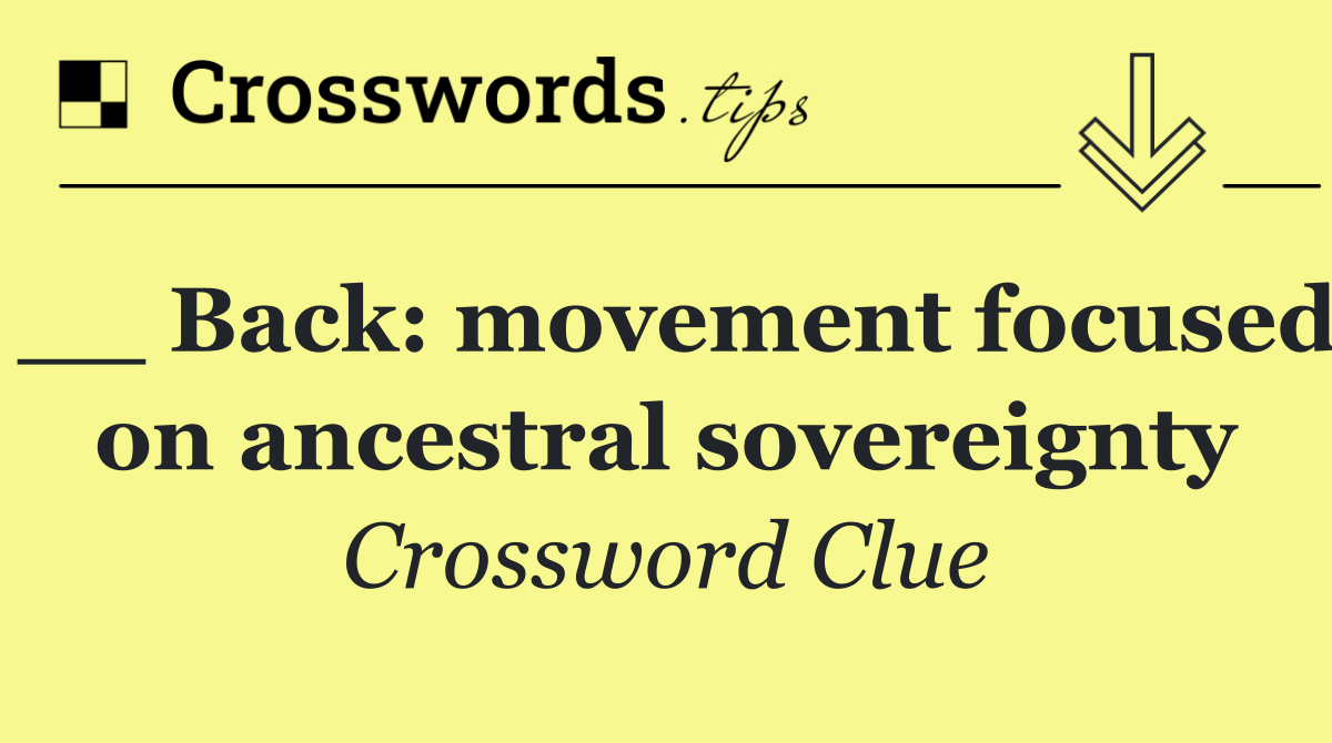 __ Back: movement focused on ancestral sovereignty