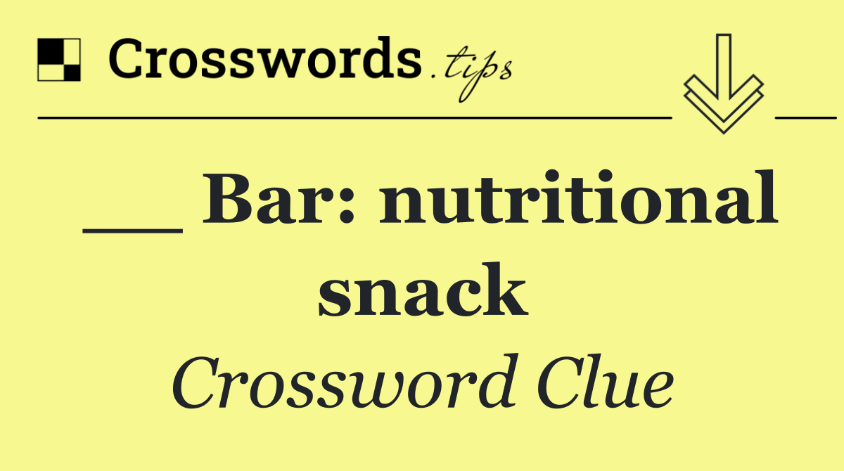 __ Bar: nutritional snack