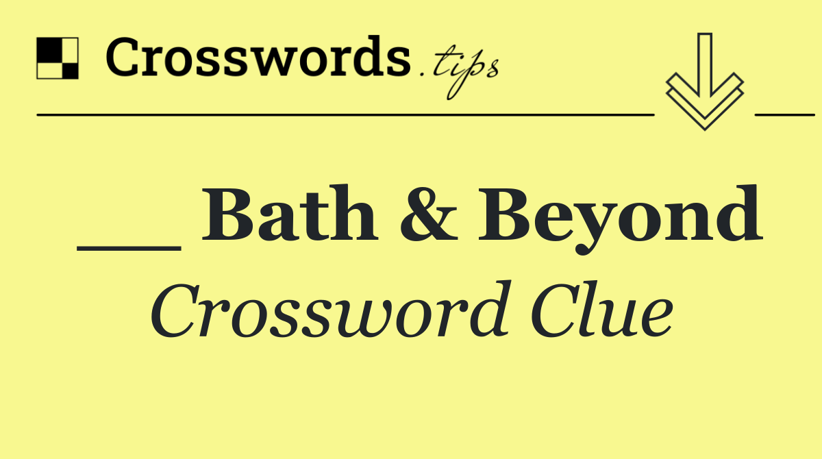 __ Bath & Beyond