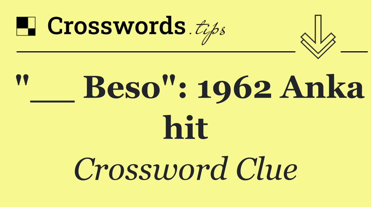 "__ Beso": 1962 Anka hit