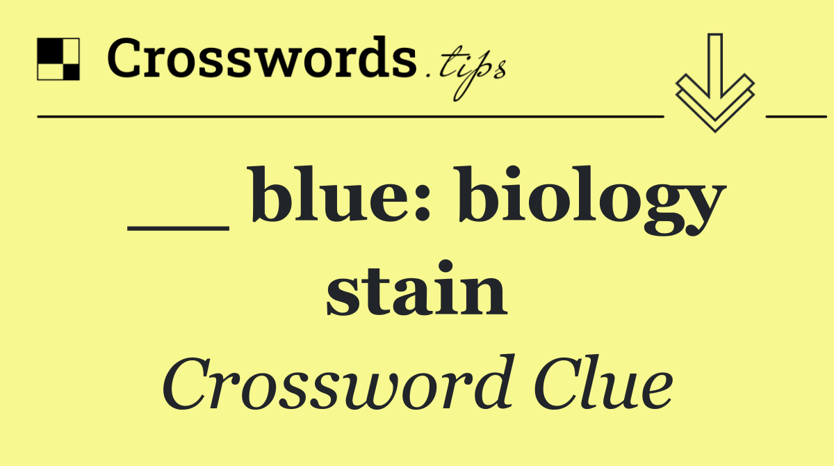 __ blue: biology stain