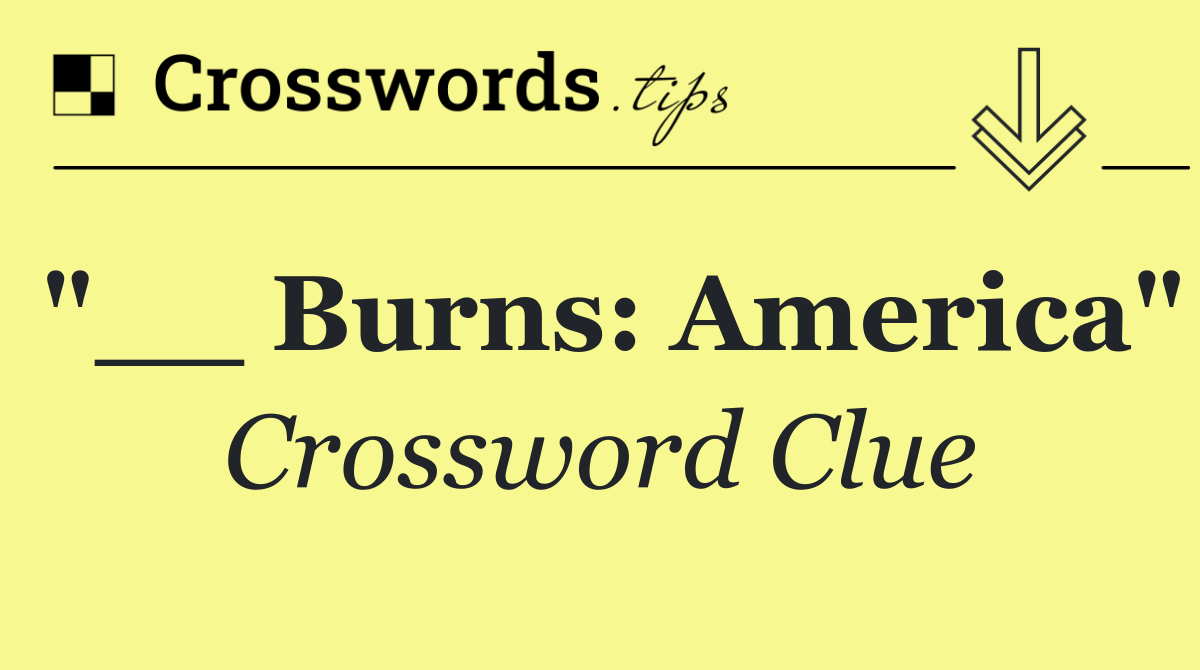 "__ Burns: America"