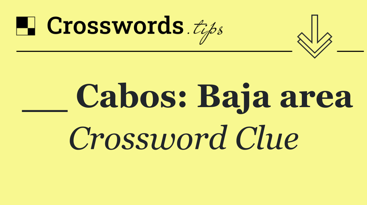 __ Cabos: Baja area