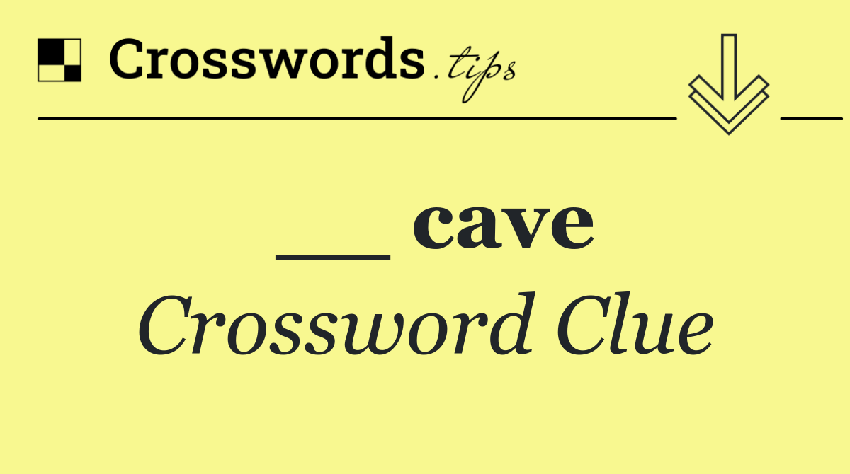 __ cave