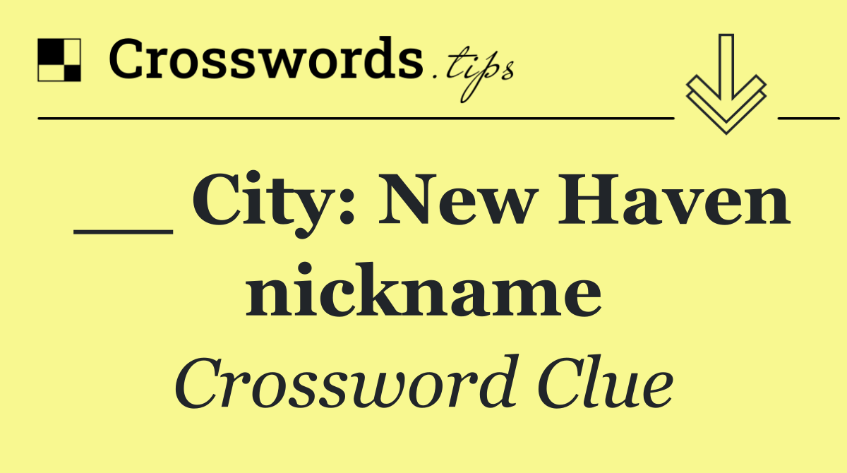 __ City: New Haven nickname