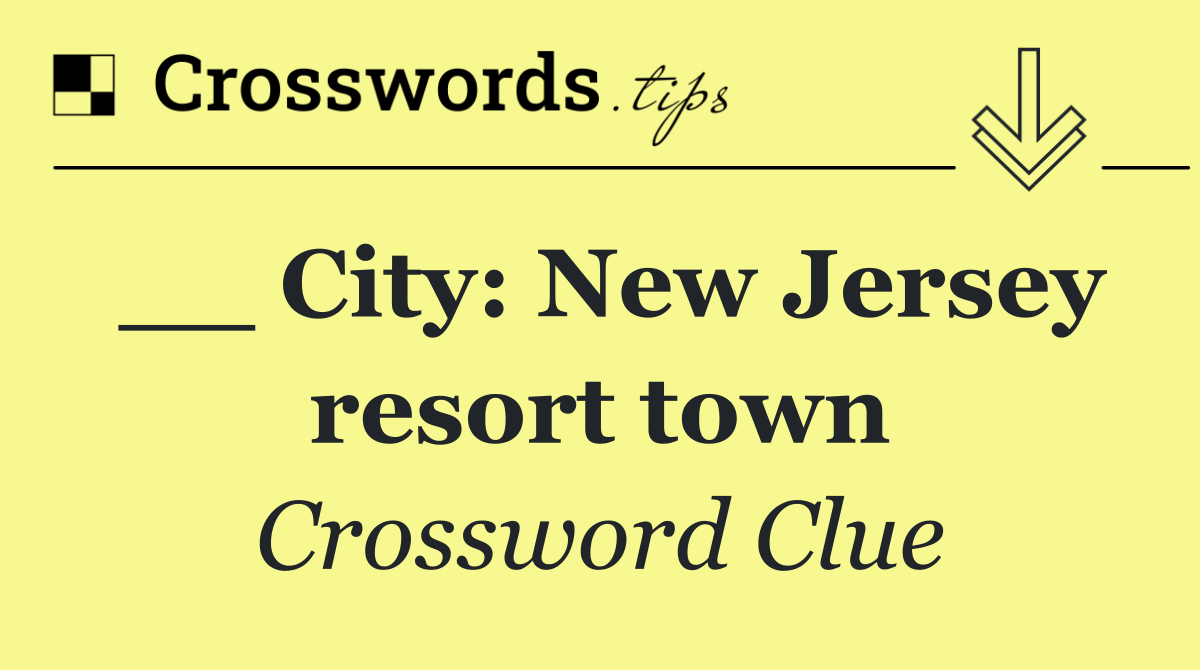 __ City: New Jersey resort town