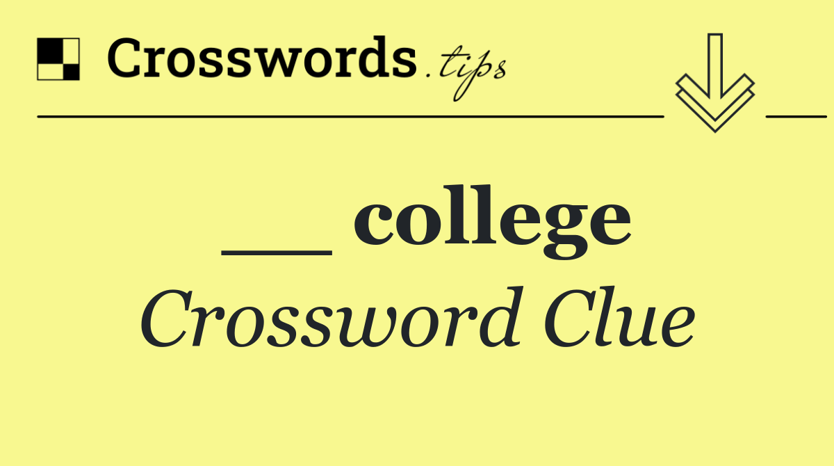__ college
