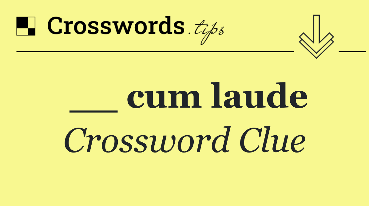 __ cum laude