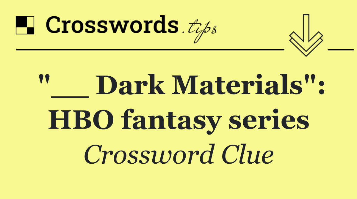 "__ Dark Materials": HBO fantasy series
