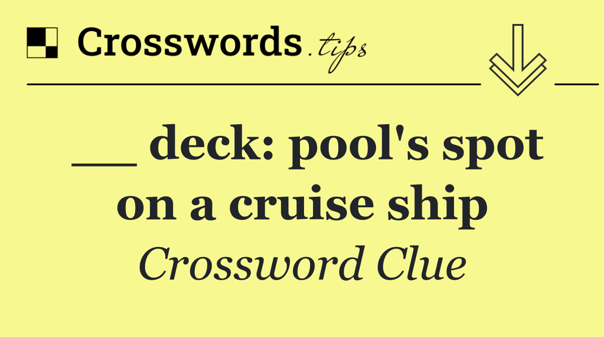 __ deck: pool's spot on a cruise ship