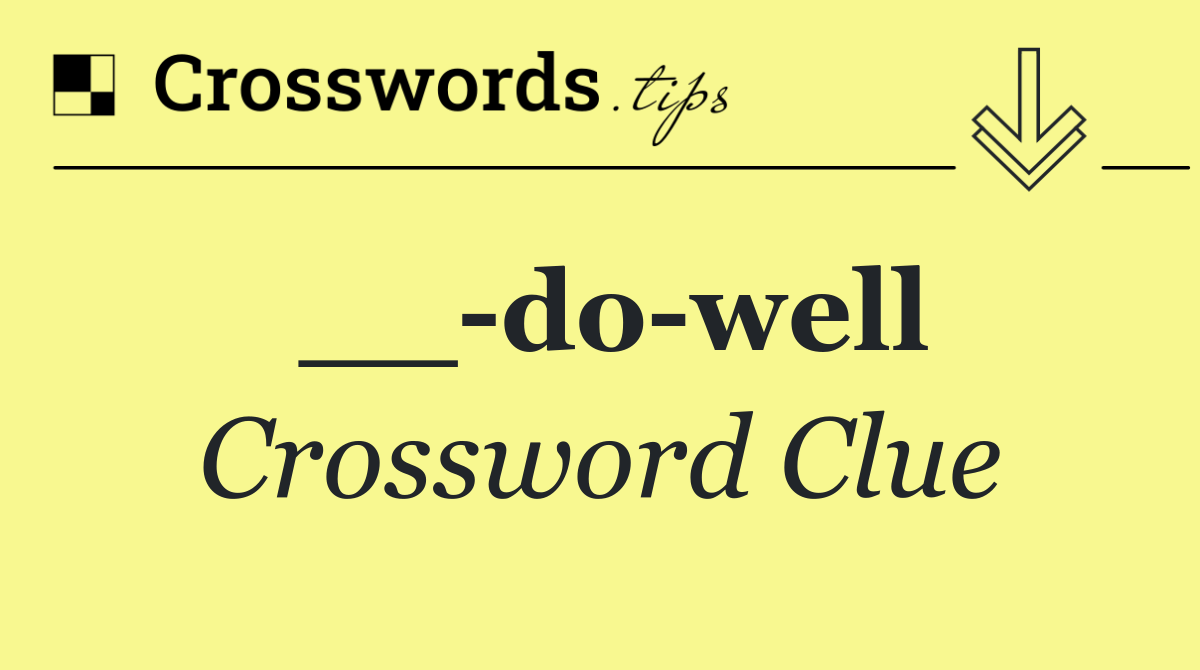 __ do well