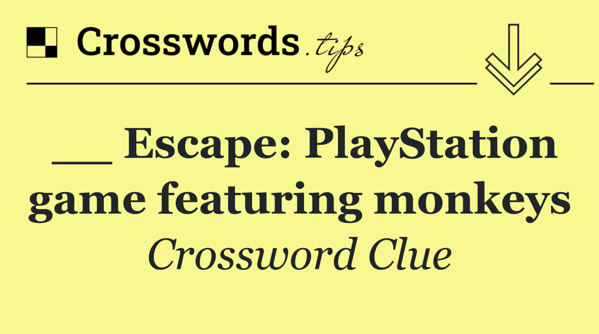 __ Escape: PlayStation game featuring monkeys