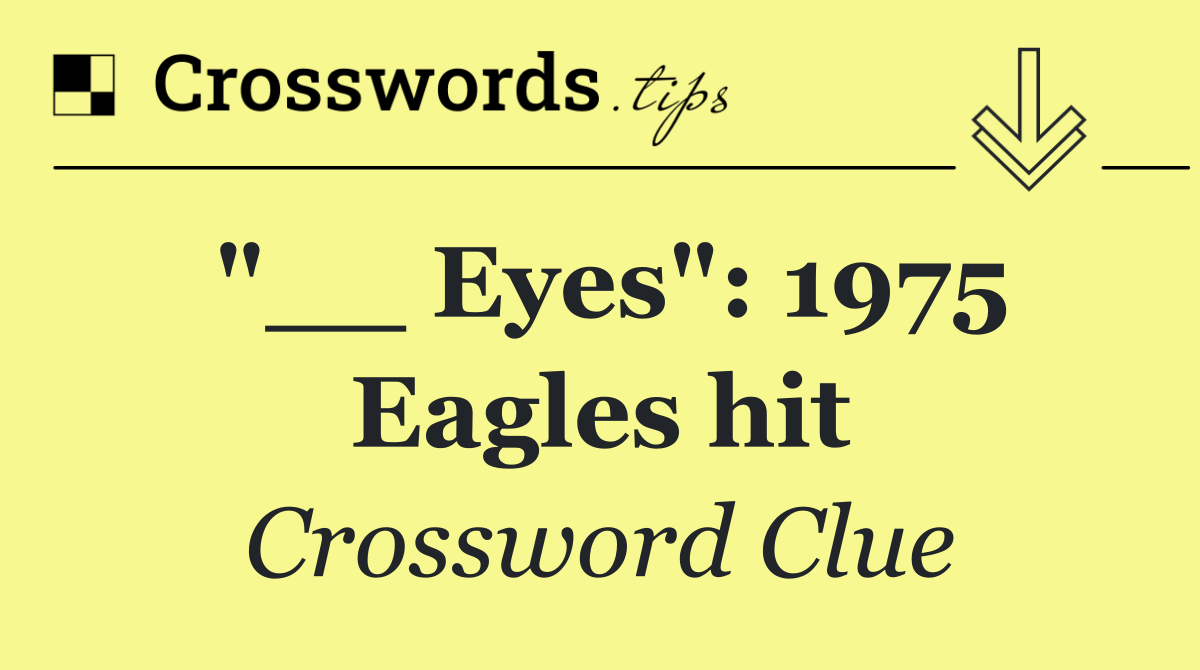 "__ Eyes": 1975 Eagles hit