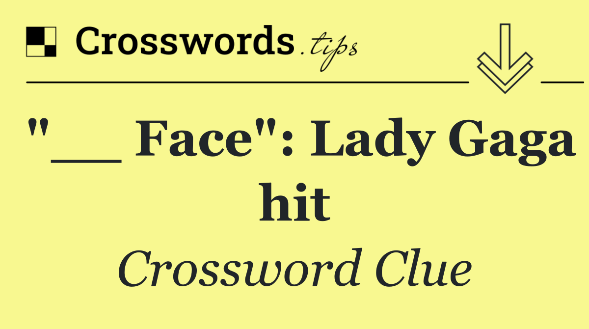 "__ Face": Lady Gaga hit