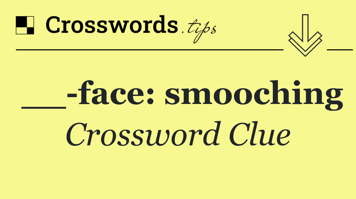 __ face: smooching