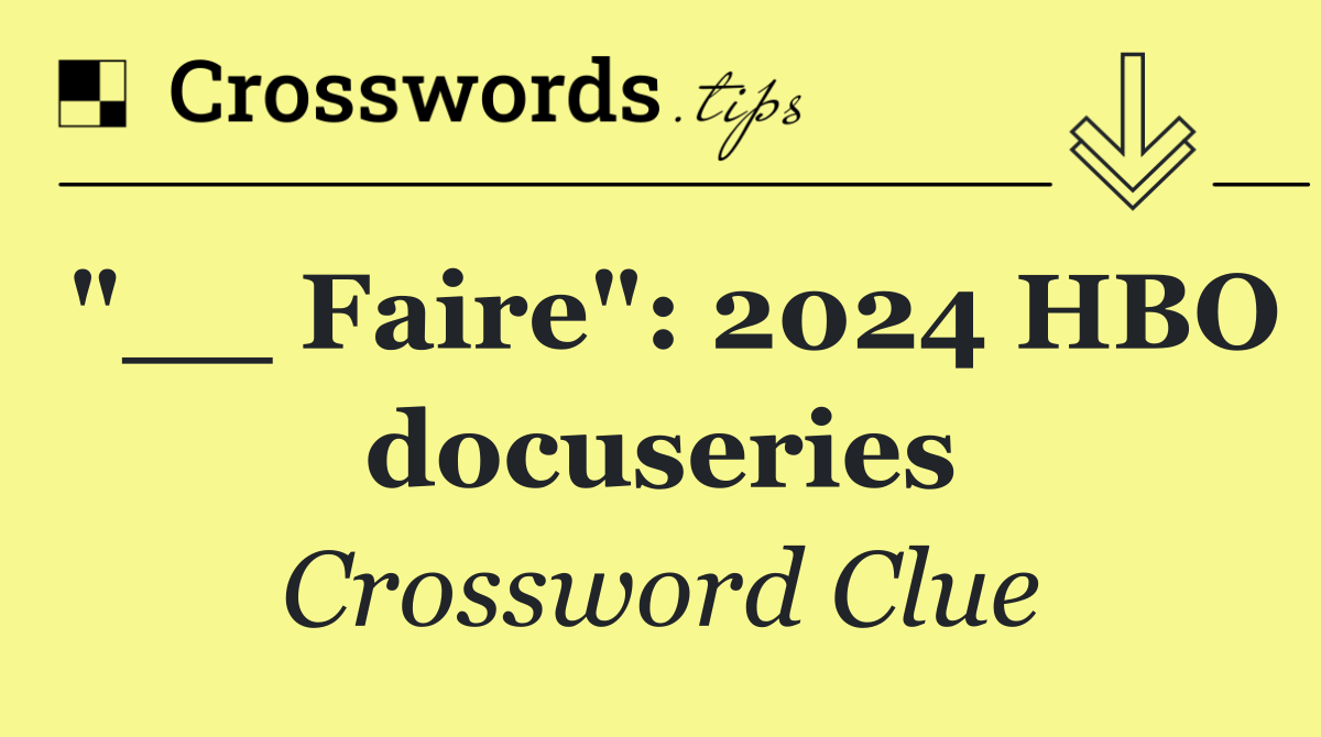 "__ Faire": 2024 HBO docuseries