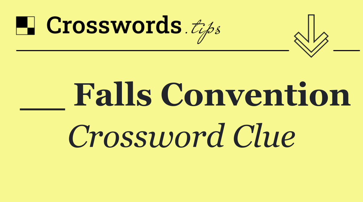 __ Falls Convention