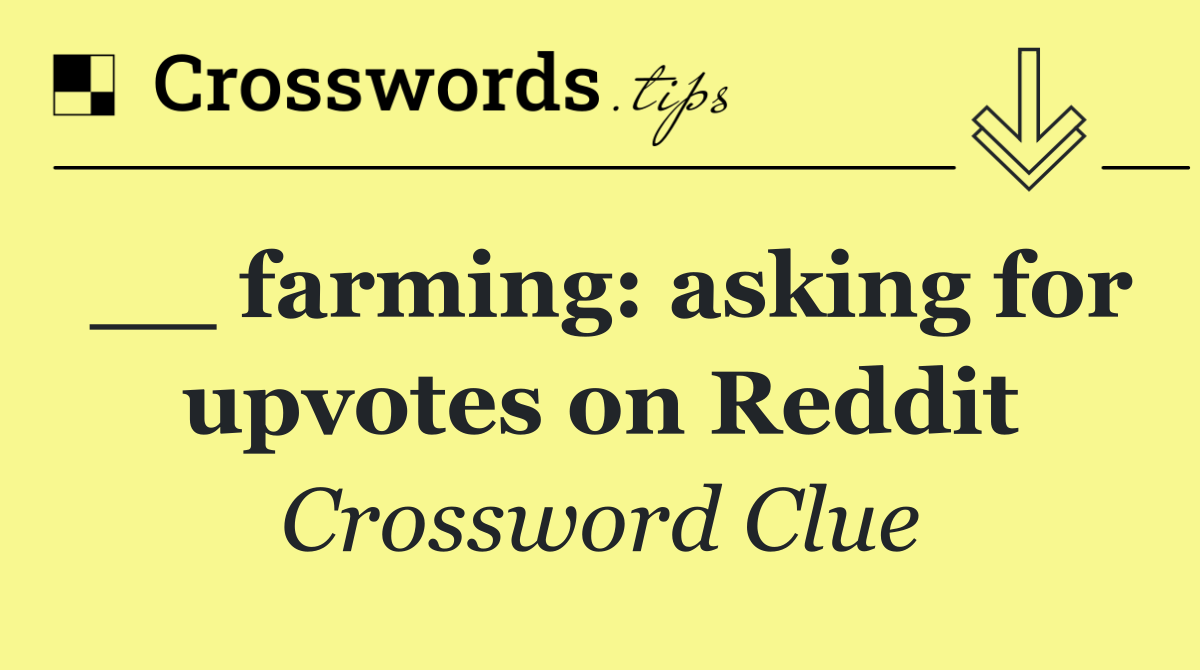 __ farming: asking for upvotes on Reddit