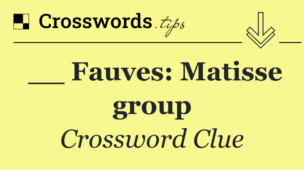 __ Fauves: Matisse group