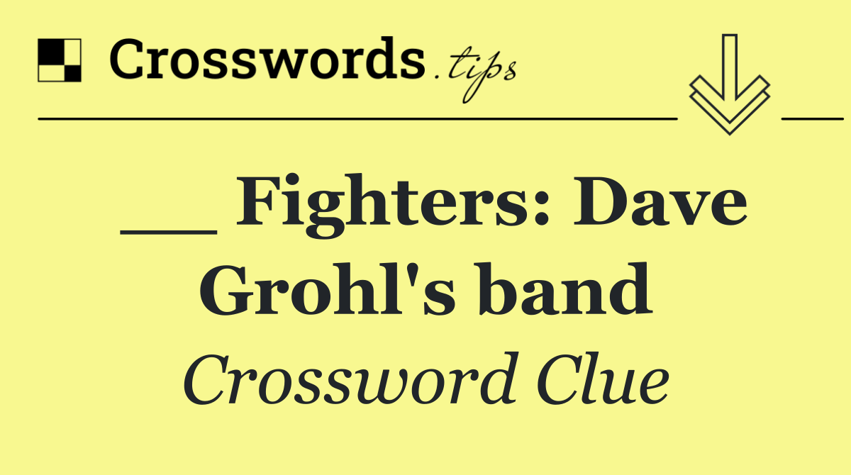 __ Fighters: Dave Grohl's band