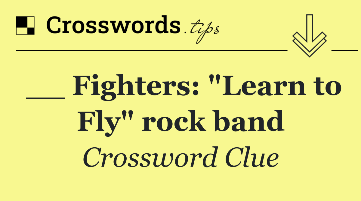__ Fighters: "Learn to Fly" rock band