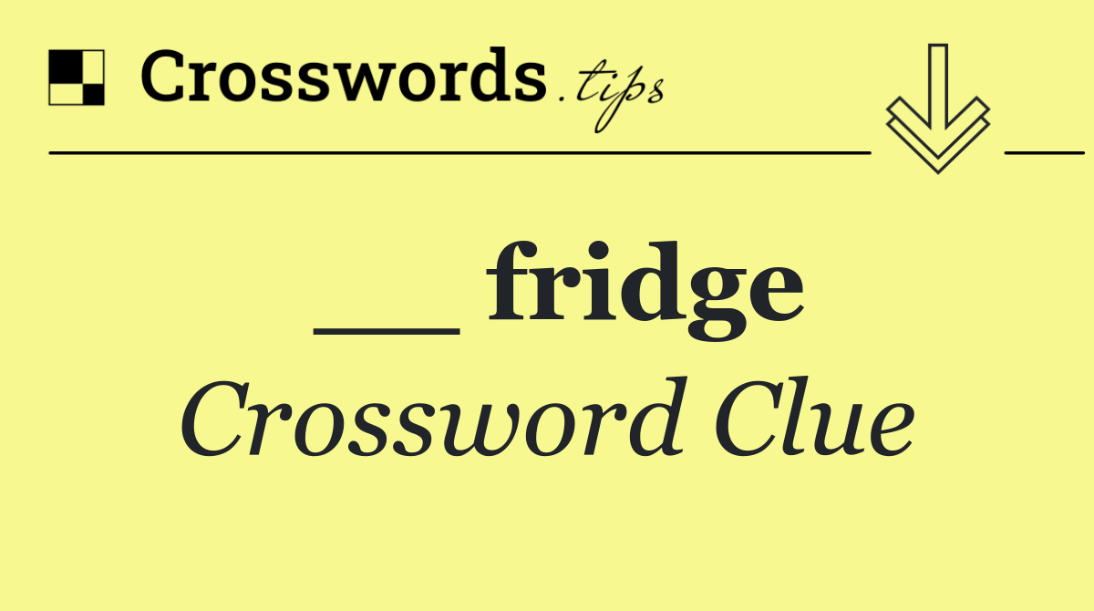 __ fridge