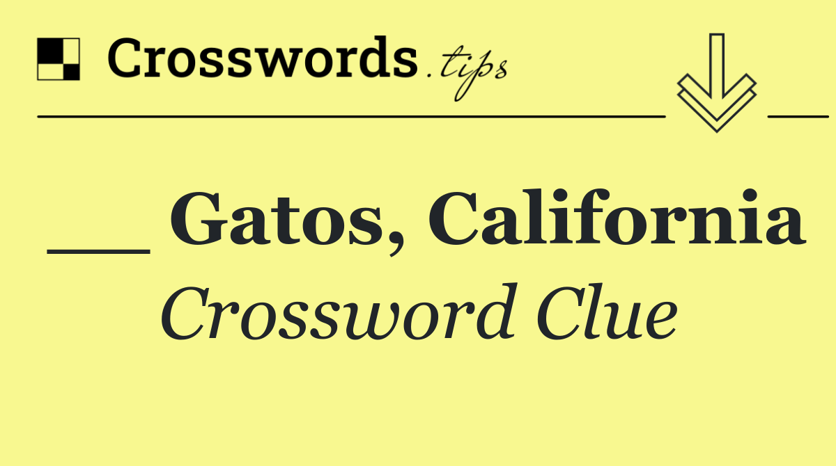 __ Gatos, California
