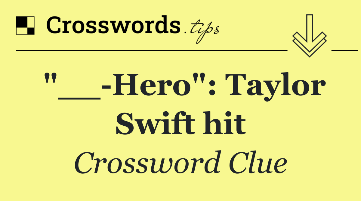 "__ Hero": Taylor Swift hit