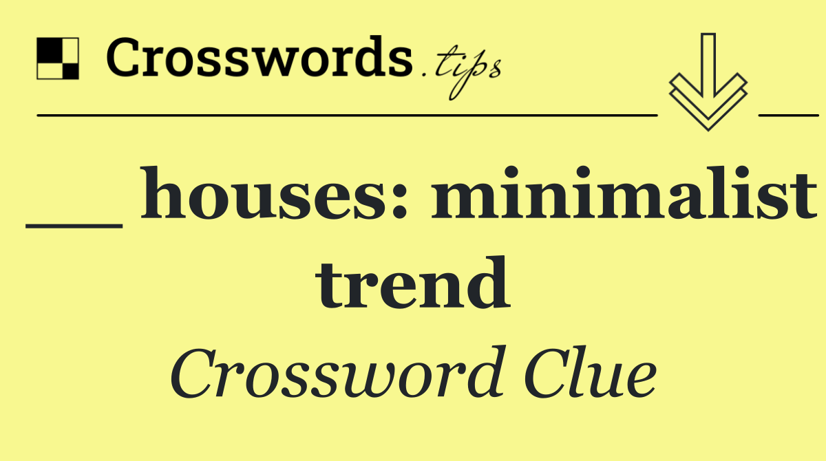 __ houses: minimalist trend