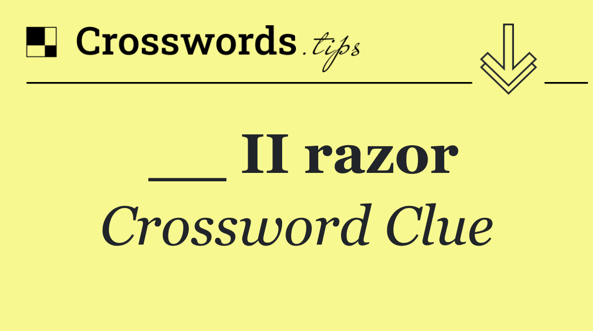 __ II razor