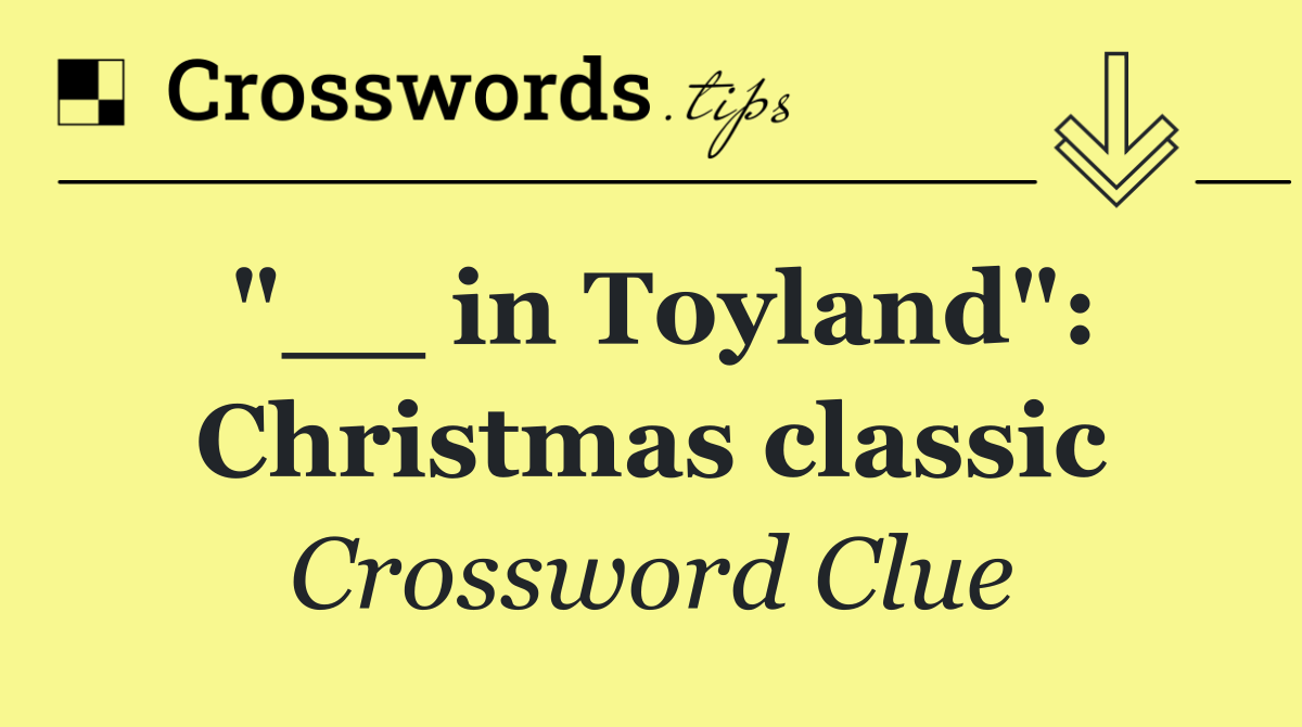 "__ in Toyland": Christmas classic