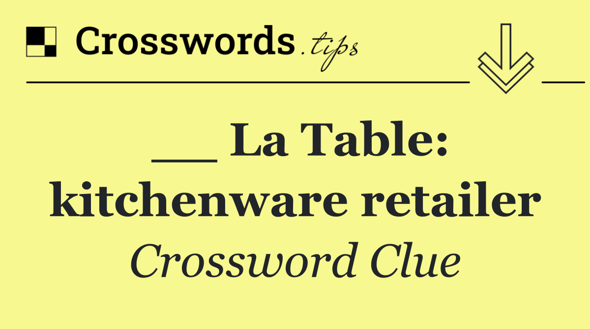 __ La Table: kitchenware retailer