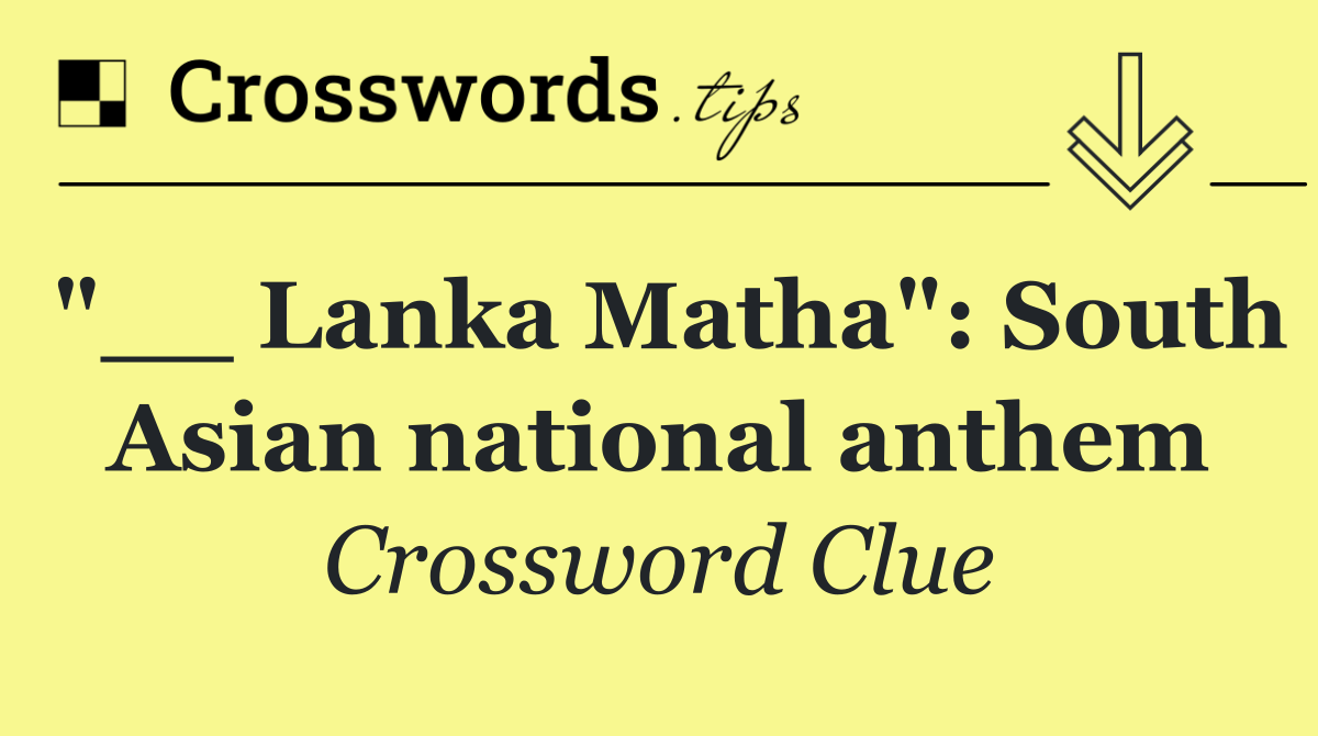 "__ Lanka Matha": South Asian national anthem