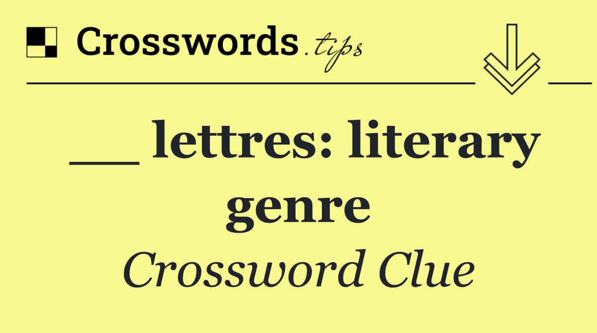 __ lettres: literary genre