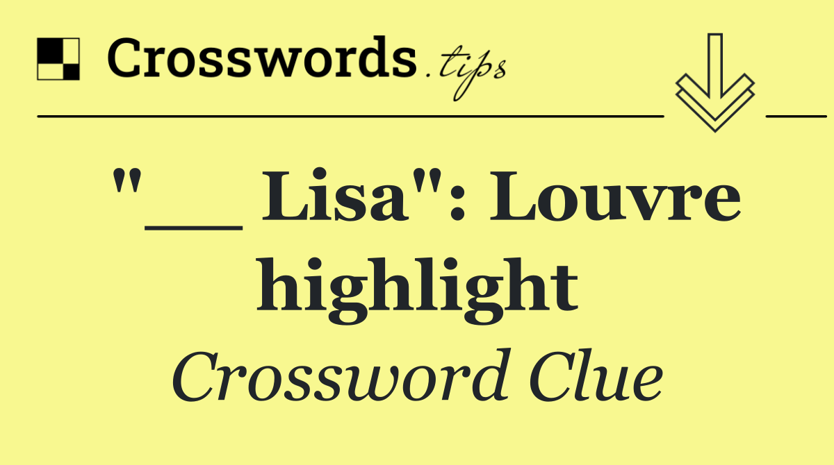 "__ Lisa": Louvre highlight