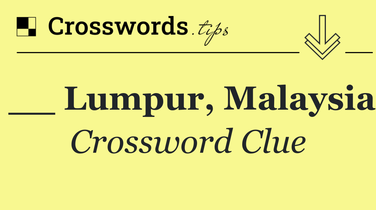 __ Lumpur, Malaysia