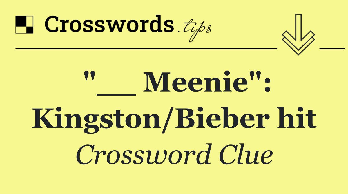"__ Meenie": Kingston/Bieber hit