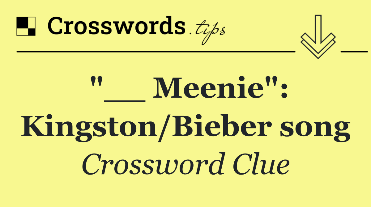 "__ Meenie": Kingston/Bieber song