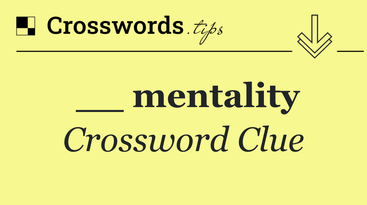 __ mentality