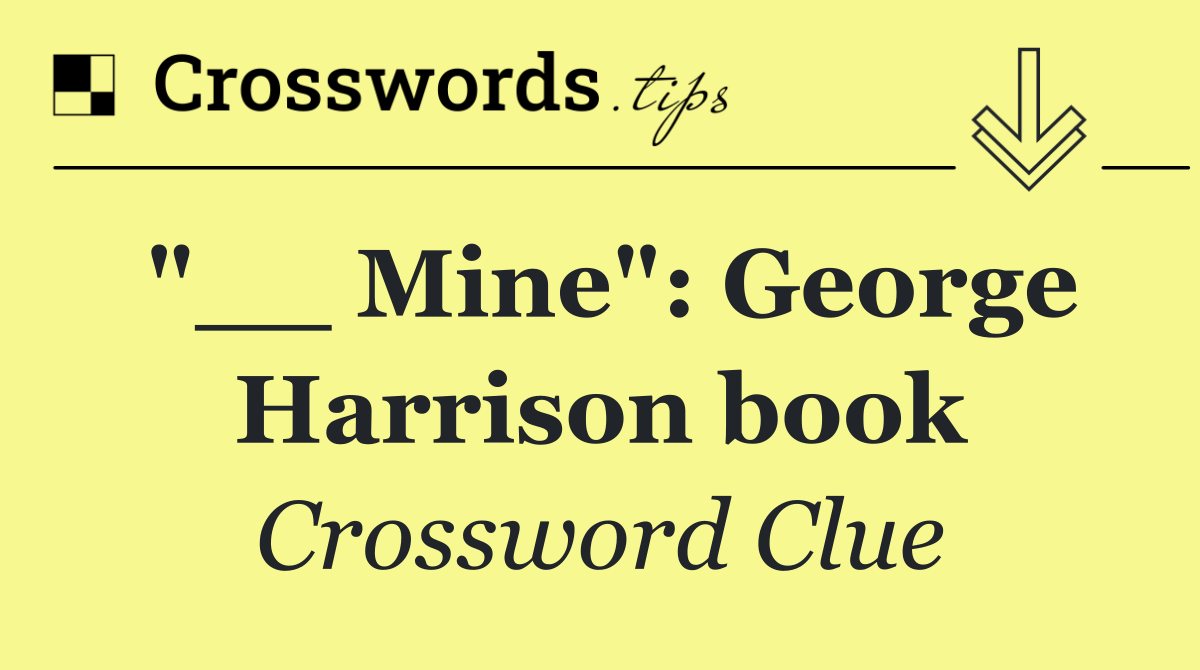 "__ Mine": George Harrison book
